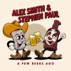 alex smith、Stephen Paul - A Few Beers Ago (Boot State Edition)