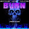WHYTYLXR、Lathe、SILITHA - BURN (Explicit)
