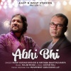 amitabh bhattacharya、roop kumar rathod - Abhi Bhi