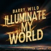 Barry Wild - Illuminate My World