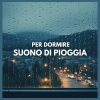 Per Dormire di TraxLab - Per Dormire: Suono di Pioggia (01)