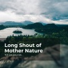 Nature Sounds、Sleep Sounds of Nature、Nature Sounds Nature Music - Movement of the Sea