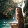 Outdoor Recordings、Rivers and Streams、Waterfall RLX Recordings - Chill Waterfall Sound for Babies