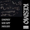Emoney、Kay App、Molato - Kesmo (Explicit)