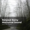 Heavy Rain Sounds、Rain Shower Spa、Lullaby Rain - Thrumming Rainstorm