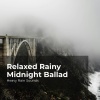 Heavy Rain Sounds、Rain Shower Spa、Lullaby Rain - Horrifying Tepid Storm