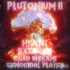 HEATIT、DEAD SHIKAMI、RXZzVXN、GENOCIDAL_PLAYER《PLUTONIUM 2 (Explicit)》[MP3/LRC]