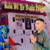 Rupa Choudhary、Rahul Biharipuriya - Baba Dil Me Bsalu Dikhe