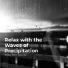 Heavy Rain Sounds、Rain Shower Spa、Lullaby Rain - Wrath of Dark Clouds