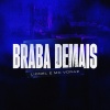 Explode Nova Era、Lionel、Mc Voraz《Braba Demais (Explicit)》[MP3/LRC]