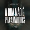 Explode Nova Era、Lionel、Aaron Modesto、Rav1《A Rua Não É Para Amadores (Explicit)》[MP3/LRC]