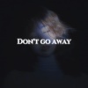 曲广曌（HyGeeZ） - Don't go away