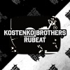 Kostenko Brothers - Rubeat (Original Mix)