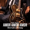 Michael Whitley - Amor Amor Amor (Beat Version)