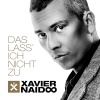 Xavier Naidoo - Das lass' ich nicht zu (Radio-Edit)