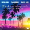 nairobi、Madcon、Tima Dee、KosK、David Wolinski、Karl-Ola Kjellholm - Makes Me Feel This Way