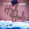 Flo Rida、secs on the beach、Walker Hayes - High Heels (Whistle While You Twerk)