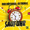 Ikke Hüftgold、DJ Thom K《Saufuhr (Explicit)》[MP3/LRC]