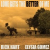 Rick Hart、Elysia Gomez - Love Gets the Better of Me