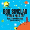 Bob Sinclar、Steve Edwards《World Hold On (Children of the Sky) (Radio Edit)》[MP3/LRC]