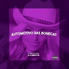 DJ LEMOS SP - AUTOMOTIVO DAS BONECAS (Explicit)
