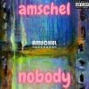 Frvrfriday、Amschel - Nobody (feat. FRVRFRIDAY) (Explicit)