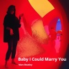 Marc Beasley - Baby I Could Marry You