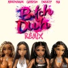 Dreezy、Kentheman、BIA、Lakeyah - ***** Duh (Remix|Explicit)