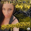 DJ Timbawolf、Lady Kay - MY HOUSE MY RULE'S