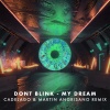 DONT BLINK - MY DREAM (CADELAGO & Martin Angrisano|ARG|Remix)