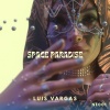 Luis Vargas - Space Paradise