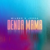 Wilsko、Jogga - Denda mama (feat. Jogga)