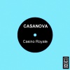 Casanova - Casino Royale (Original Mix)