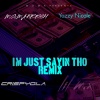 Mgma Keesh、Yazzy Nicole、Crispyola、Lil M.x - I'm Just Sayin Tho (feat. Yazzy Nicole, Crispyola & Lil M.x)(Remix|Explicit)