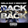 NiNjA BAE、Mischief - BACK BACK (feat. Mischief)(Explicit)