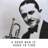 Frankie Trumbauer and His Orchestra、bix beiderbecke《A Good Man Is Hard to Find》[MP3/LRC]