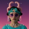 Aletta Vilkier、Fernando Lima - Eu Acho