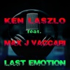 Max J Vaccari、Ken Laszlo - Last Emotion