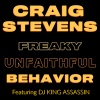 DJ KING ASSASSIN、Craig Stevens - Freaky Unfaithful Behavior