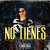 Ailen 4ever - No Tienes (Explicit)