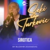 Seki Turkovic - Sirotica (Live)