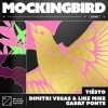 Tiësto、Gabry Ponte、Dimitri Vegas & Like Mike《Mockingbird》[MP3/LRC]