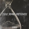Krossy Boi - Take Some Patience (Explicit)