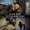 Krack Skull - Without A Meal
