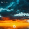 Ana Maria、Elary - Now We Go