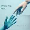 dj wayne、WOJ - MAKE ME FEEL (feat. Woj)