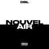 DBL颜色 - Nouvel air (Explicit)