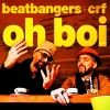 BeatBangers、CRF - Oh Boi
