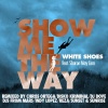 white shoes、Sharon May Linn - Show Me The Way (Original Radio Edit)