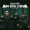B.U.G. Mafia、Lexi Cali - Am Zis Ceva (feat. Lexi Cali)